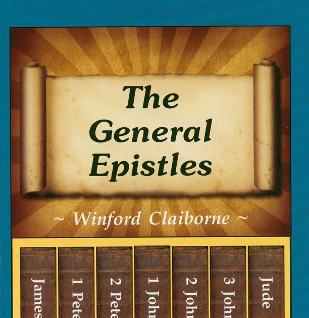 The Truth for Today: The General Epistles